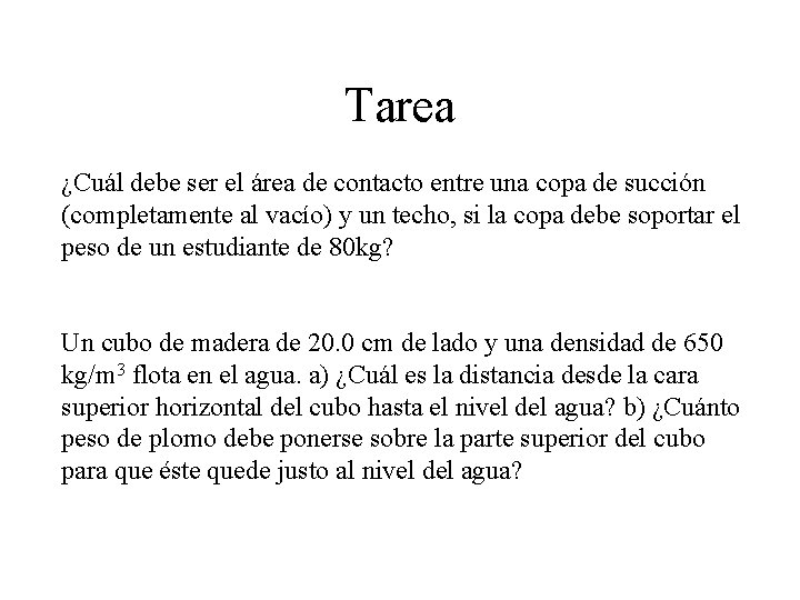 Tarea ¿Cuál debe ser el área de contacto entre una copa de succión (completamente