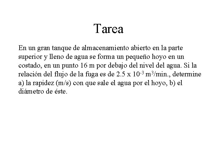 Tarea En un gran tanque de almacenamiento abierto en la parte superior y lleno