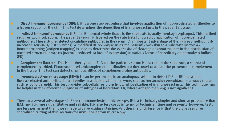  Direct immunofluorescence (DIF): DIF is a one step procedure that involves application of