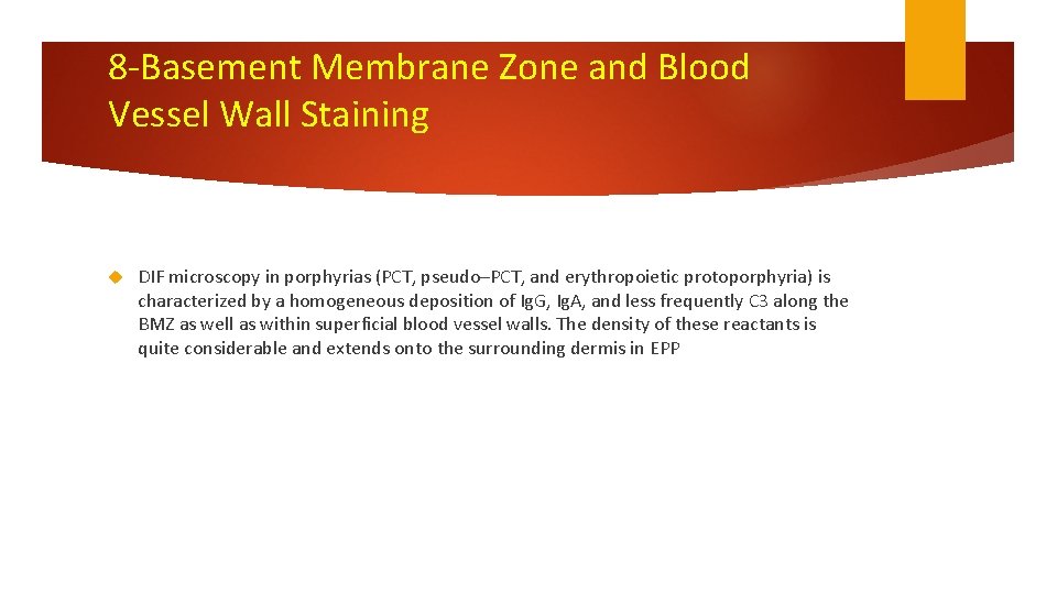 8 -Basement Membrane Zone and Blood Vessel Wall Staining DIF microscopy in porphyrias (PCT,