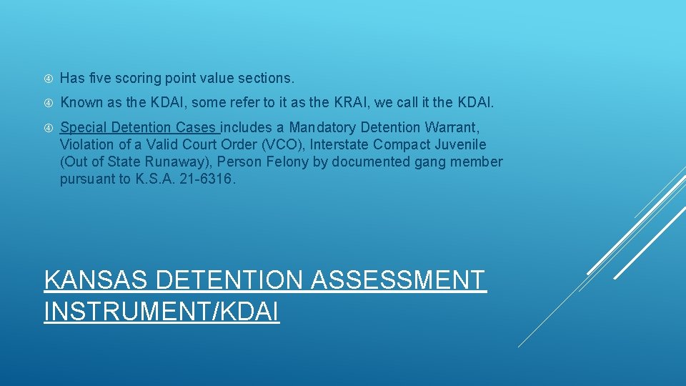 Has five scoring point value sections. Known as the KDAI, some refer to Has five scoring point value sections. Known as the KDAI, some refer to