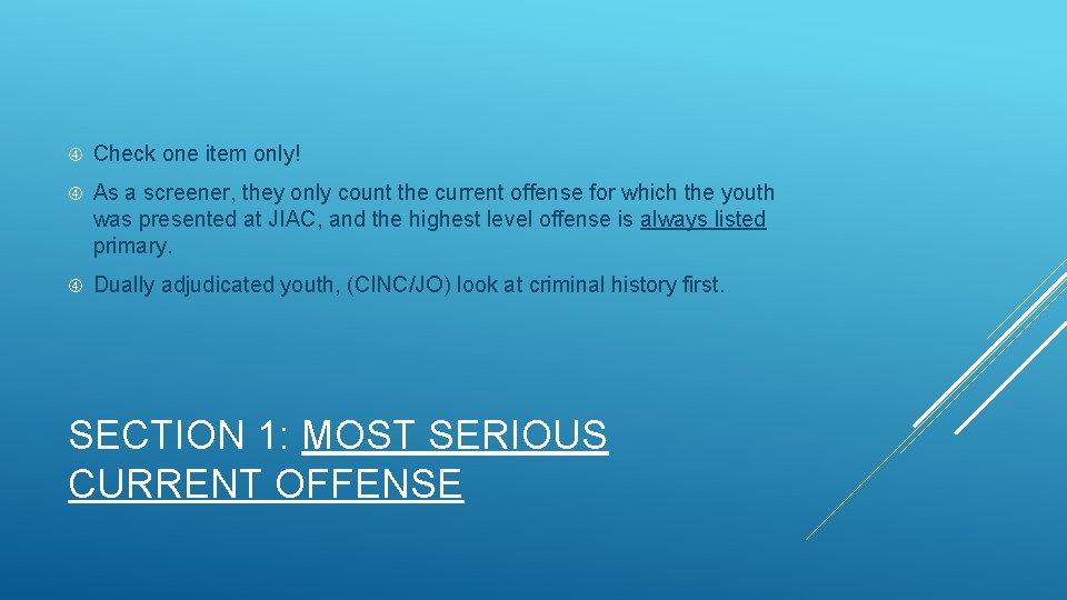 Check one item only! As a screener, they only count the current offense Check one item only! As a screener, they only count the current offense