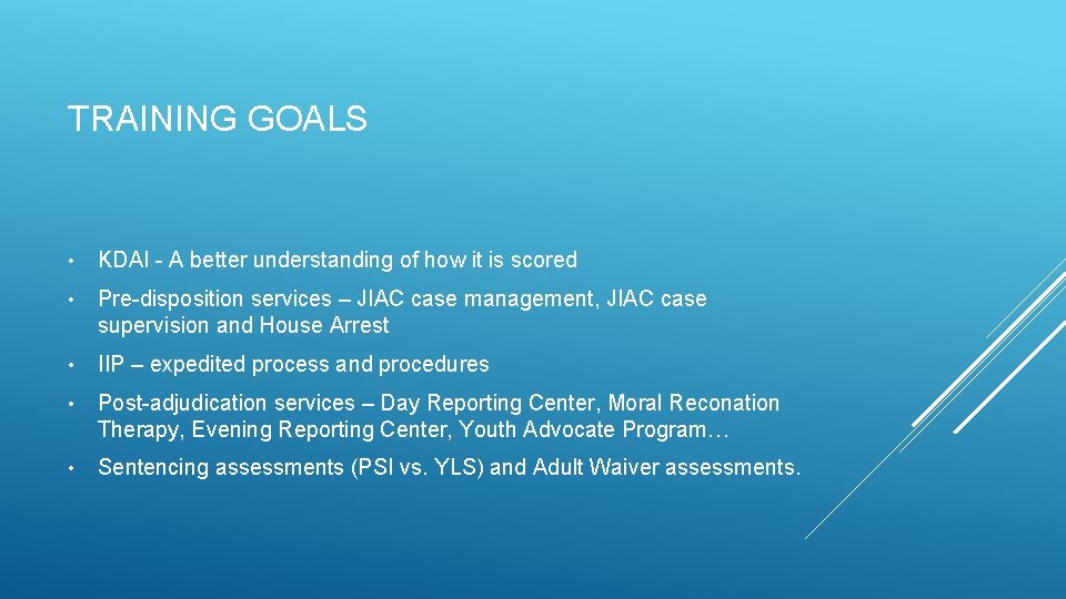 TRAINING GOALS • KDAI - A better understanding of how it is scored • TRAINING GOALS • KDAI - A better understanding of how it is scored •