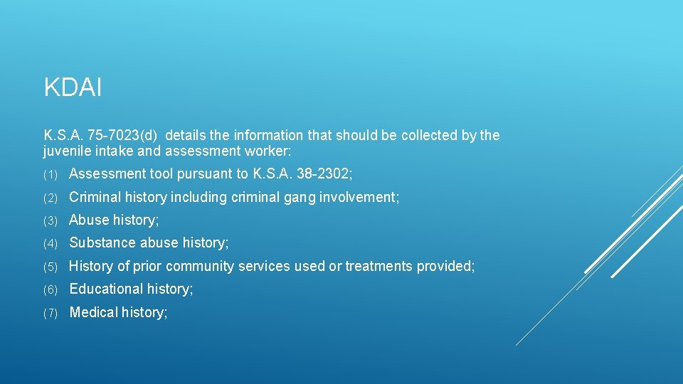 KDAI K. S. A. 75 -7023(d) details the information that should be collected by KDAI K. S. A. 75 -7023(d) details the information that should be collected by