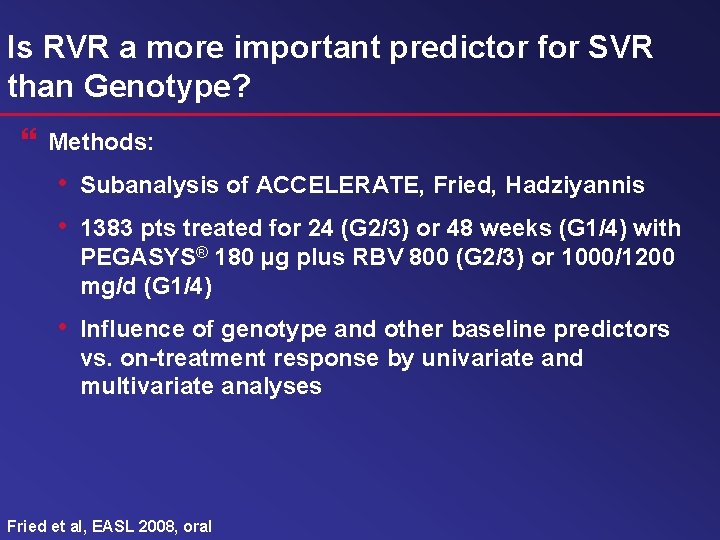 Is RVR a more important predictor for SVR than Genotype? } Methods: • Subanalysis