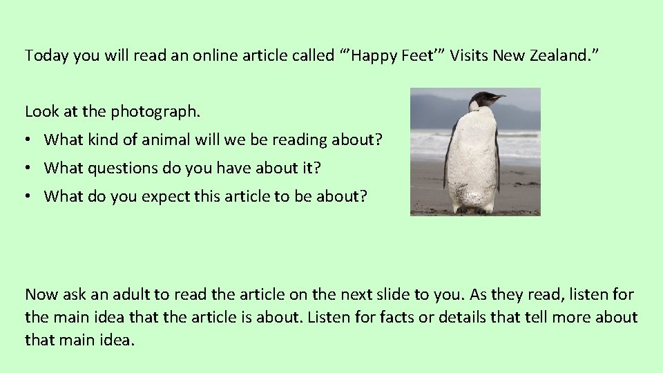 Today you will read an online article called “’Happy Feet’” Visits New Zealand. ” Today you will read an online article called “’Happy Feet’” Visits New Zealand. ”