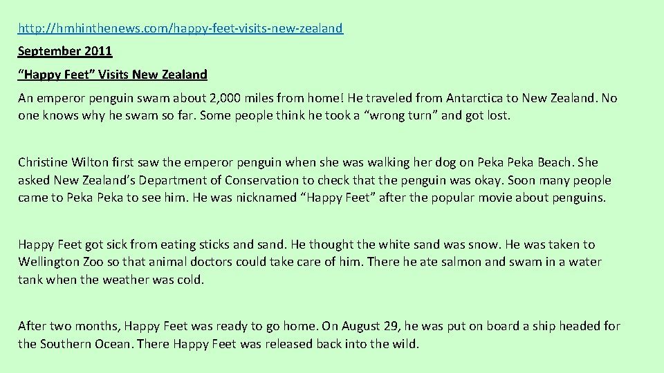 http: //hmhinthenews. com/happy-feet-visits-new-zealand September 2011 “Happy Feet” Visits New Zealand An emperor penguin swam http: //hmhinthenews. com/happy-feet-visits-new-zealand September 2011 “Happy Feet” Visits New Zealand An emperor penguin swam