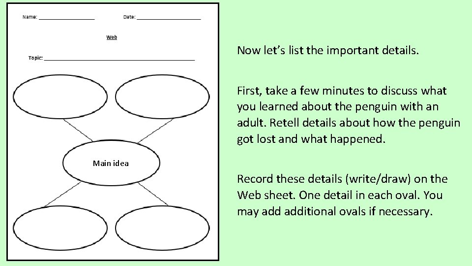 Now let’s list the important details. First, take a few minutes to discuss what Now let’s list the important details. First, take a few minutes to discuss what