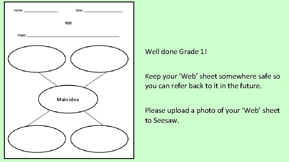 Well done Grade 1! Keep your ‘Web’ sheet somewhere safe so you can refer Well done Grade 1! Keep your ‘Web’ sheet somewhere safe so you can refer