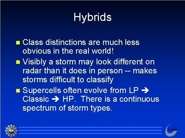 Hybrids Class distinctions are much less obvious in the real world! n Visibly a
