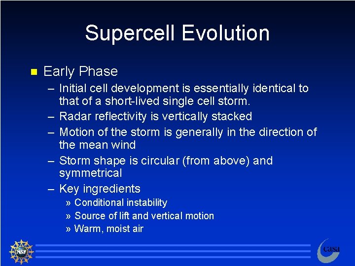 Supercell Evolution n Early Phase – Initial cell development is essentially identical to that