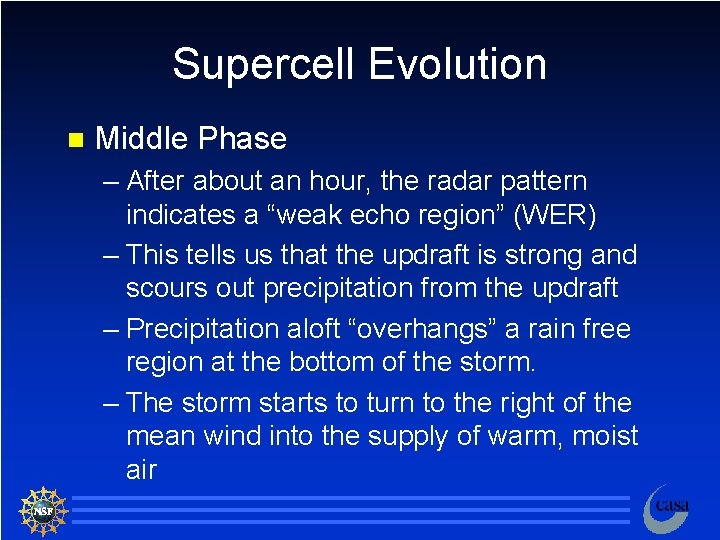 Supercell Evolution n Middle Phase – After about an hour, the radar pattern indicates