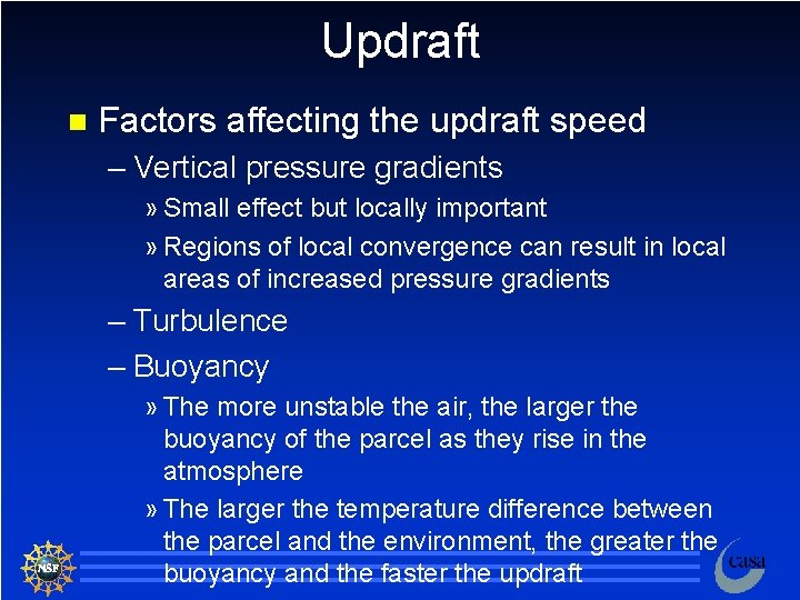 Updraft n Factors affecting the updraft speed – Vertical pressure gradients » Small effect