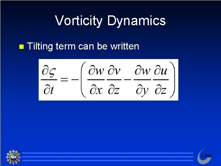 Vorticity Dynamics n Tilting term can be written 89 