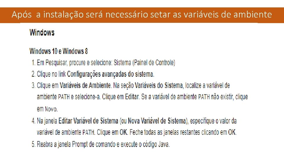 Após a instalação será necessário setar as variáveis de ambiente 