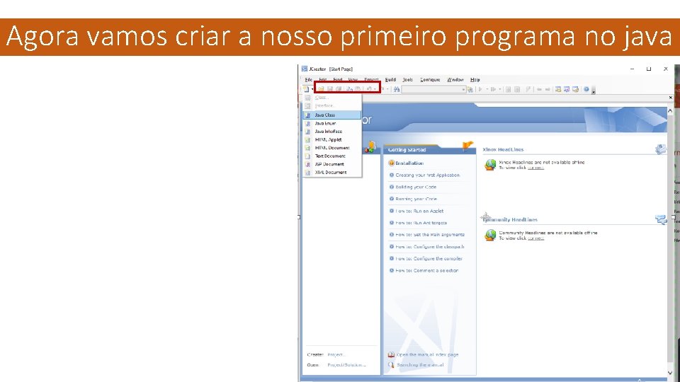 Agora vamos criar a nosso primeiro programa no java 