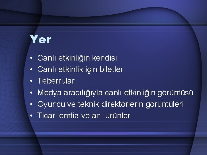 Yer • • • Canlı etkinliğin kendisi Canlı etkinlik için biletler Teberrular Medya aracılığıyla