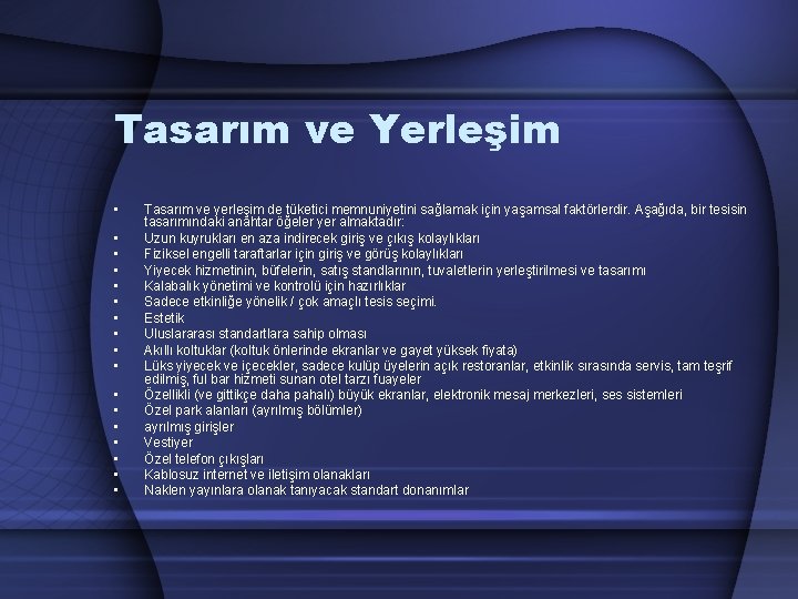 Tasarım ve Yerleşim • • • • • Tasarım ve yerleşim de tüketici memnuniyetini