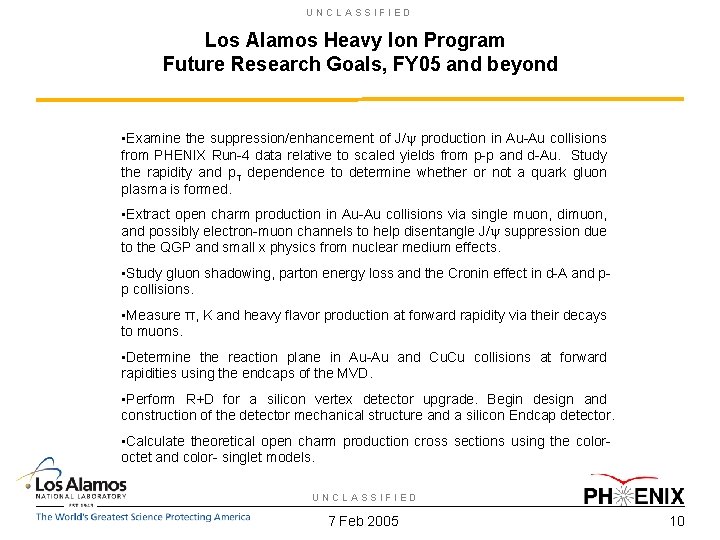 UNCLASSIFIED Los Alamos Heavy Ion Program Future Research Goals, FY 05 and beyond •