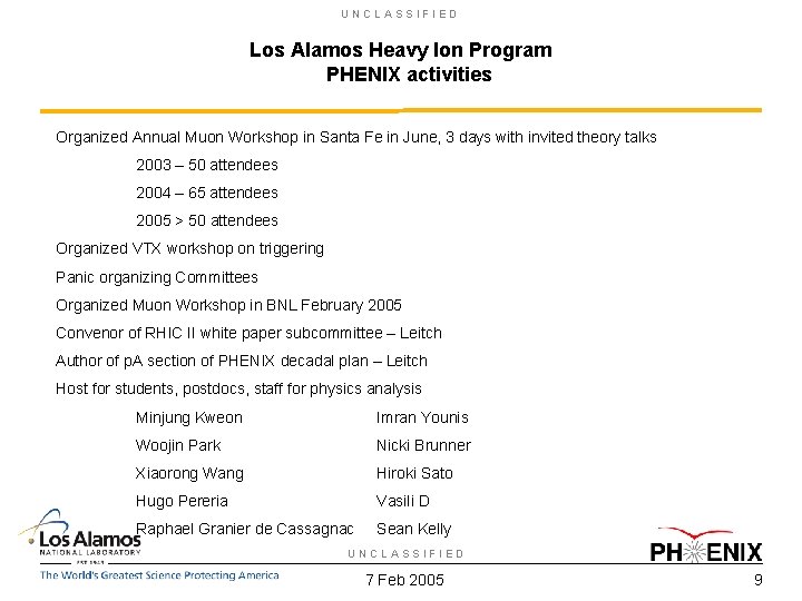 UNCLASSIFIED Los Alamos Heavy Ion Program PHENIX activities Organized Annual Muon Workshop in Santa