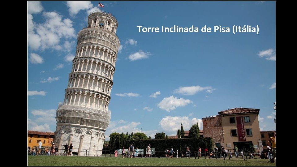 Torre Inclinada de Pisa (Itália) 