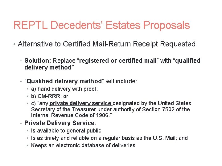 REPTL Decedents’ Estates Proposals • Alternative to Certified Mail-Return Receipt Requested • Solution: Replace