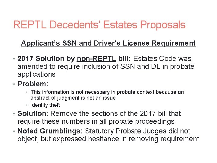 REPTL Decedents’ Estates Proposals Applicant’s SSN and Driver’s License Requirement • 2017 Solution by