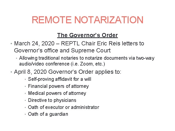 REMOTE NOTARIZATION The Governor’s Order • March 24, 2020 – REPTL Chair Eric Reis