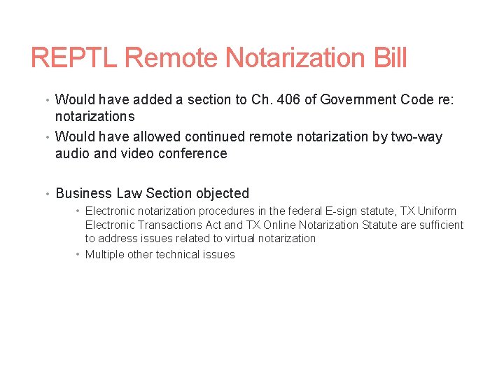 REPTL Remote Notarization Bill • Would have added a section to Ch. 406 of