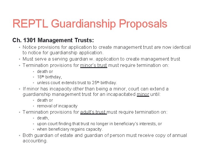 REPTL Guardianship Proposals Ch. 1301 Management Trusts: • Notice provisions for application to create
