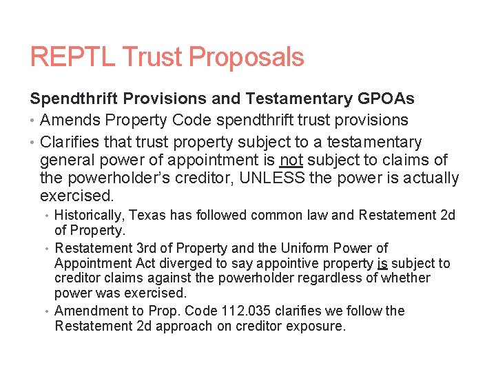 REPTL Trust Proposals Spendthrift Provisions and Testamentary GPOAs • Amends Property Code spendthrift trust
