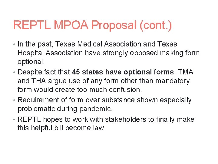 REPTL MPOA Proposal (cont. ) • In the past, Texas Medical Association and Texas