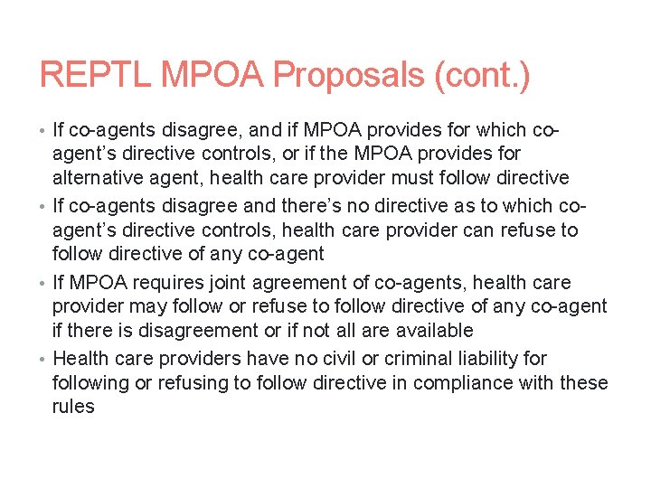 REPTL MPOA Proposals (cont. ) • If co-agents disagree, and if MPOA provides for