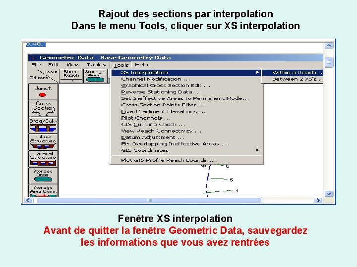 Rajout des sections par interpolation Dans le menu Tools, cliquer sur XS interpolation Fenêtre