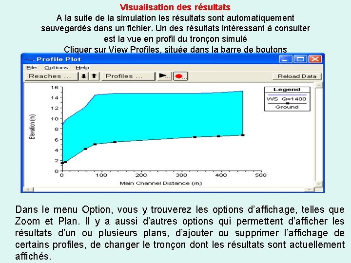 Visualisation des résultats A la suite de la simulation les résultats sont automatiquement sauvegardés