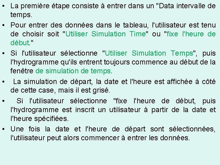  • La première étape consiste à entrer dans un "Data intervalle de temps.