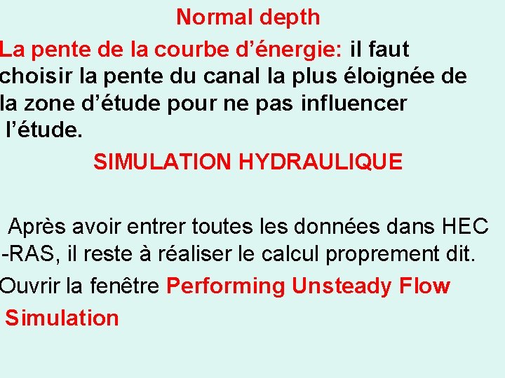 Normal depth La pente de la courbe d’énergie: il faut choisir la pente du