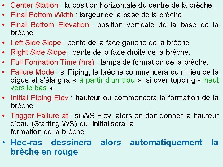  • Center Station : la position horizontale du centre de la brèche. •