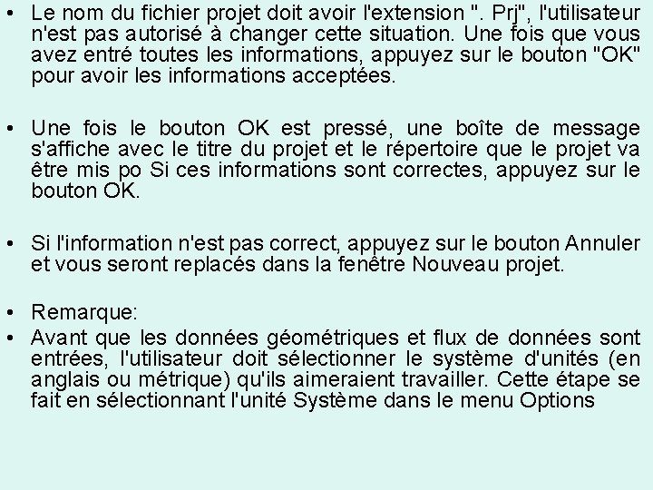  • Le nom du fichier projet doit avoir l'extension ". Prj", l'utilisateur n'est