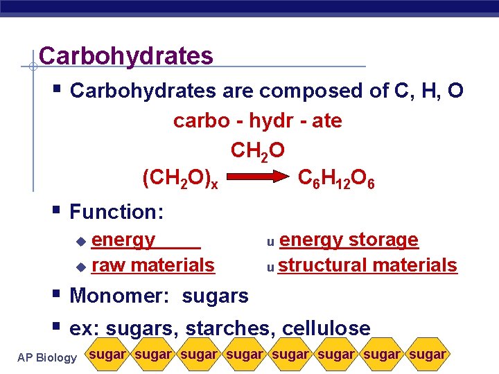 Carbohydrates § Carbohydrates are composed of C, H, O carbo - hydr - ate