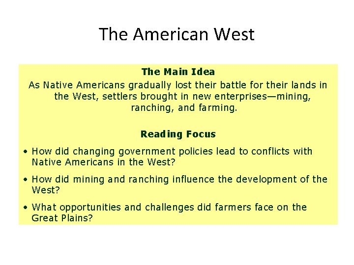 The American West The Main Idea As Native Americans gradually lost their battle for
