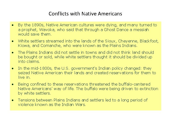 Conflicts with Native Americans • By the 1890 s, Native American cultures were dying,