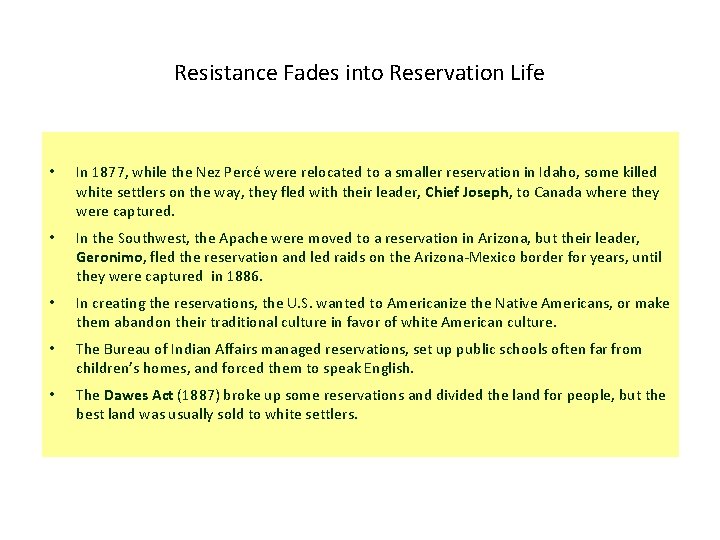 Resistance Fades into Reservation Life • In 1877, while the Nez Percé were relocated