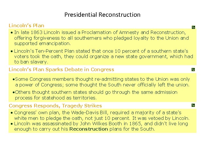 Presidential Reconstruction Lincoln’s Plan • In late 1863 Lincoln issued a Proclamation of Amnesty