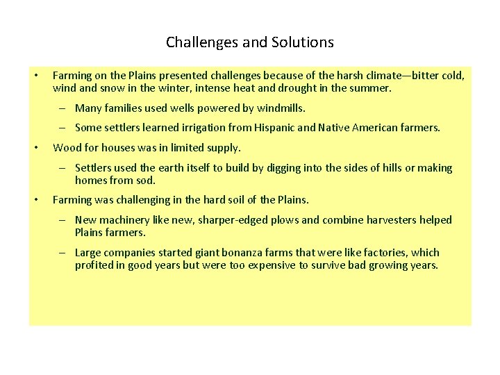 Challenges and Solutions • Farming on the Plains presented challenges because of the harsh