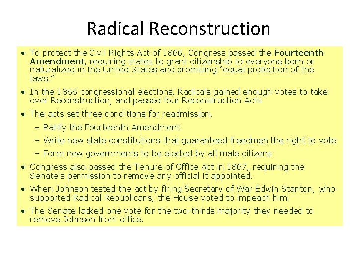 Radical Reconstruction • To protect the Civil Rights Act of 1866, Congress passed the