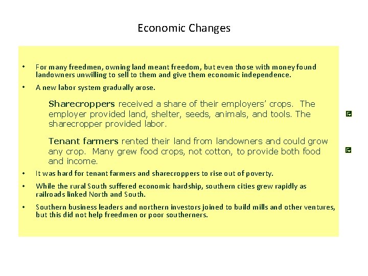 Economic Changes • For many freedmen, owning land meant freedom, but even those with