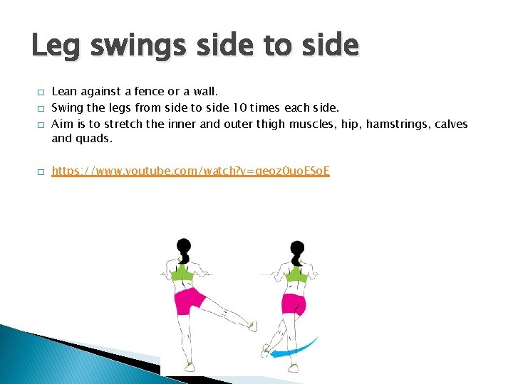 Leg swings side to side � � Lean against a fence or a wall.