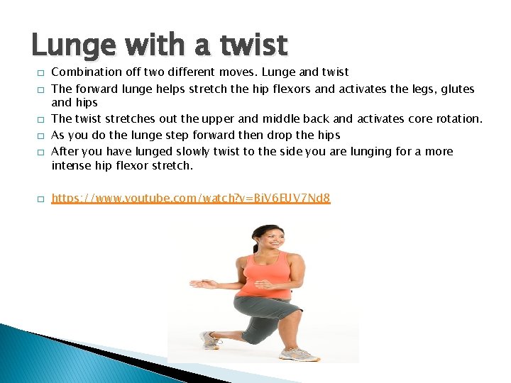 Lunge with a twist � � � Combination off two different moves. Lunge and