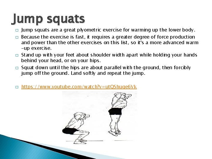 Jump squats � � � Jump squats are a great plyometric exercise for warming